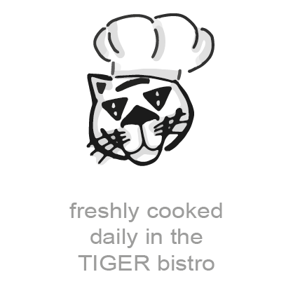 Freshly cooked daily in the TIGER bistro